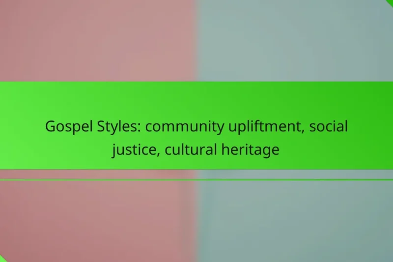Gospel Styles: community upliftment, social justice, cultural heritage