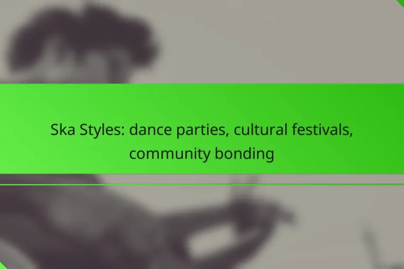 Ska Styles: dance parties, cultural festivals, community bonding