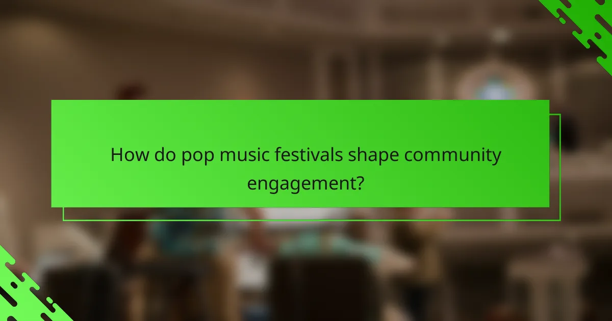 How do pop music festivals shape community engagement?