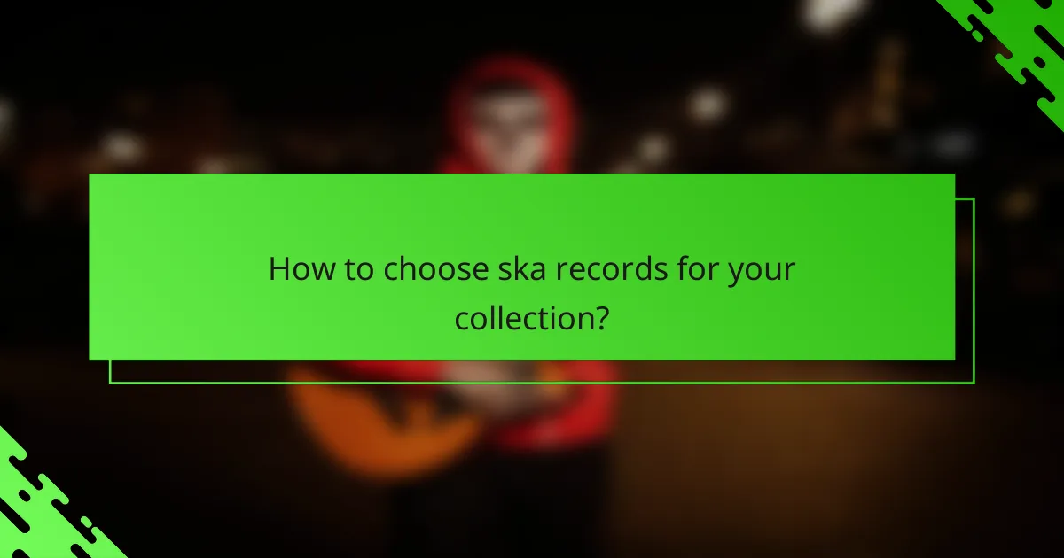 How to choose ska records for your collection?