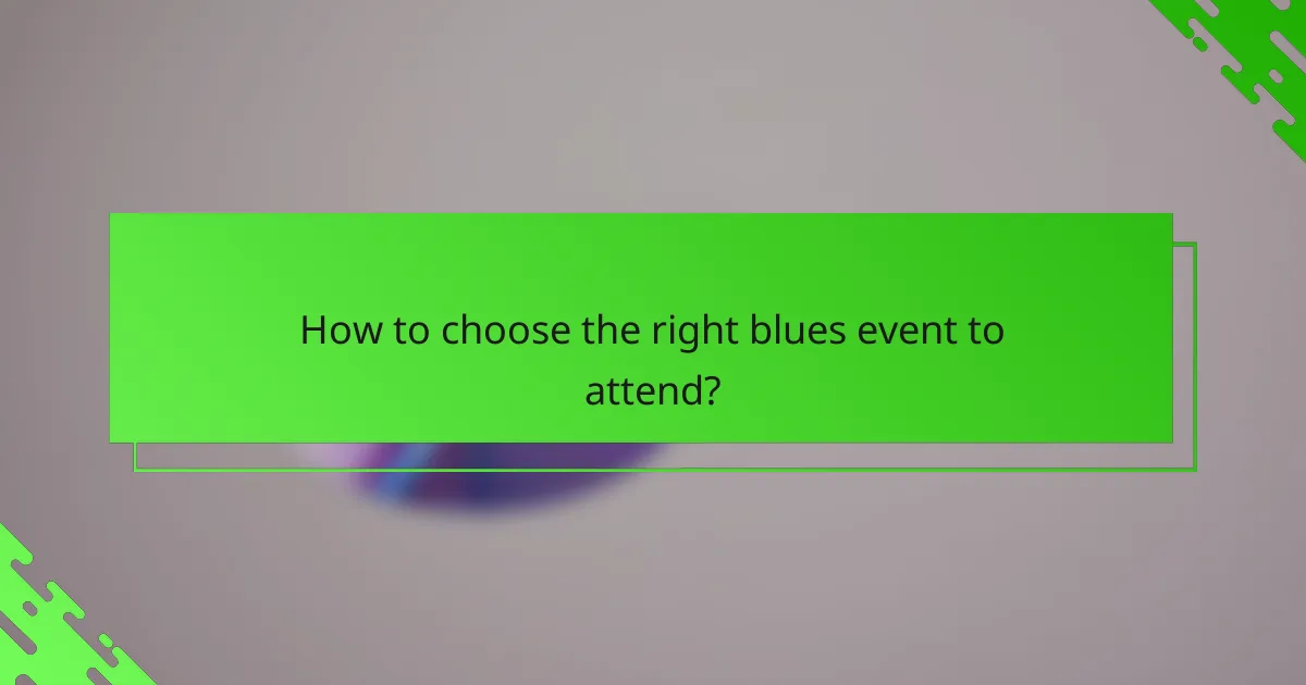 How to choose the right blues event to attend?