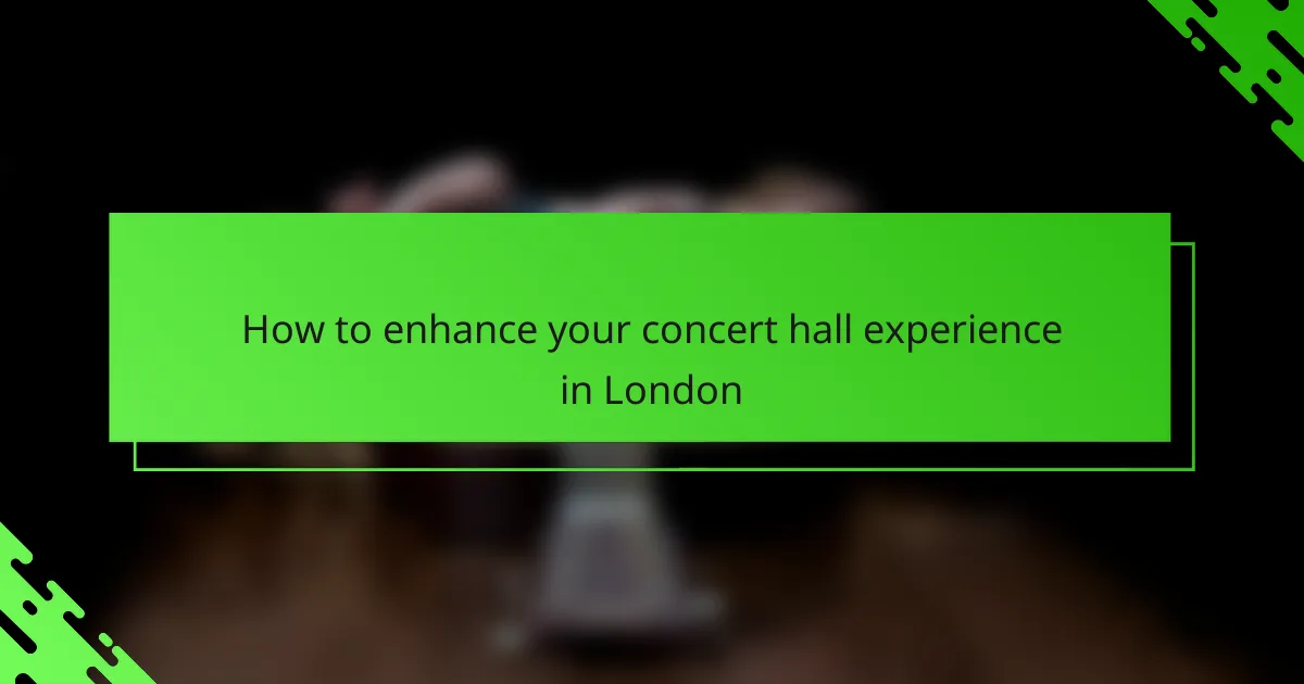 How to enhance your concert hall experience in London