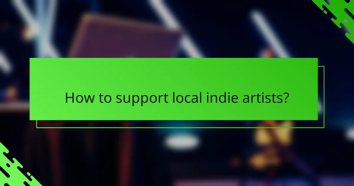 How to support local indie artists?