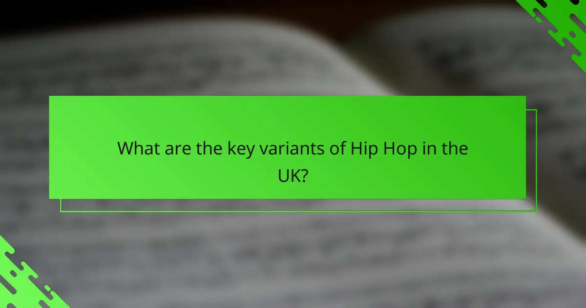 What are the key variants of Hip Hop in the UK?