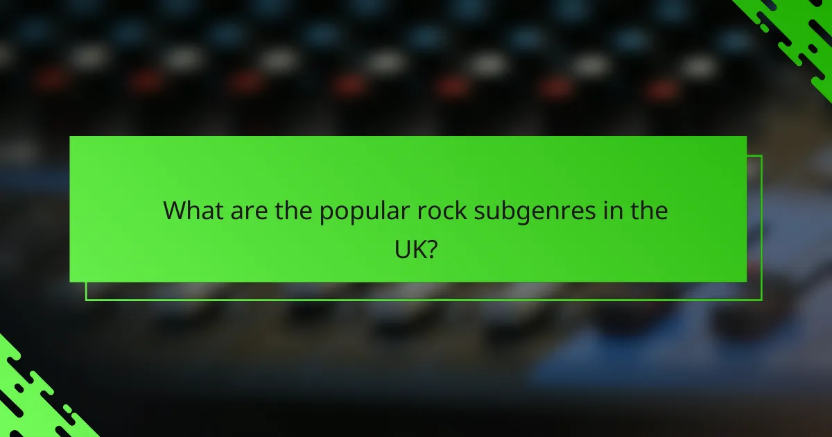 What are the popular rock subgenres in the UK?
